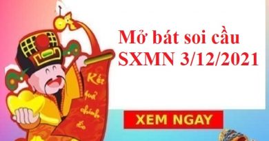 Mở bát soi cầu SXMN 3/12/2021