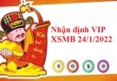 Nhận định VIP KQXSMB 24/1/2022 hôm nay