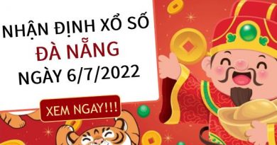 Nhận định kết quả xổ số Đà Nẵng ngày 6/7/2022 thứ 4 hôm nay