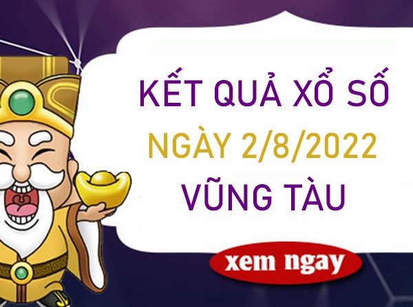 Thống kê XSVT 2/8/2022 chốt đặc biệt VIP Vũng Tàu