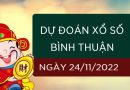 Dự đoán xổ số Bình Thuận ngày 24/11/2022 thứ 5 hôm nay