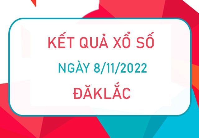 Nhận định XSDLK 8/11/2022 soi cầu số đẹp ĐăkLắc thứ 3