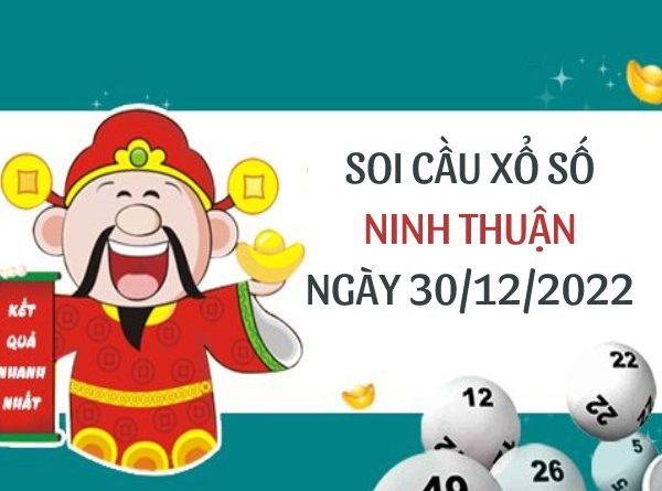 Soi cầu xổ số Ninh Thuận ngày 30/12/2022 thứ 6 hôm nay