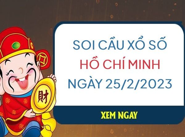 Soi cầu kết quả xổ số Hồ Chí Minh ngày 25/2/2023 thứ 7 hôm nay