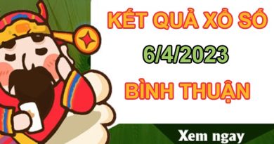 Dự đoán XSBTH 6/4/2023 soi cầu lô VIP đài Bình Thuận