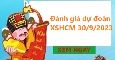 Đánh giá dự đoán XSHCM 30/9/2023