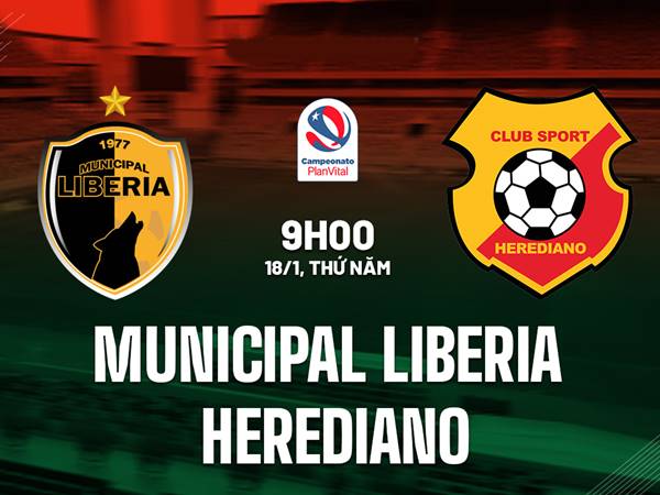 Nhận định Municipal Liberia vs Herediano 9h00 ngày 18/1