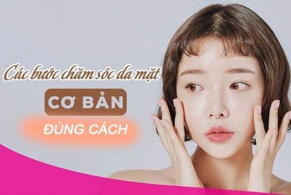 các bước chăm sóc da mặt đúng cách