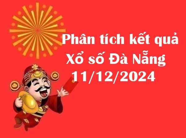 Phân tích kết quả xổ số Đà Nẵng 11/12/2024