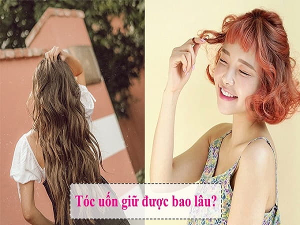 Tóc uốn giữ được bao lâu?